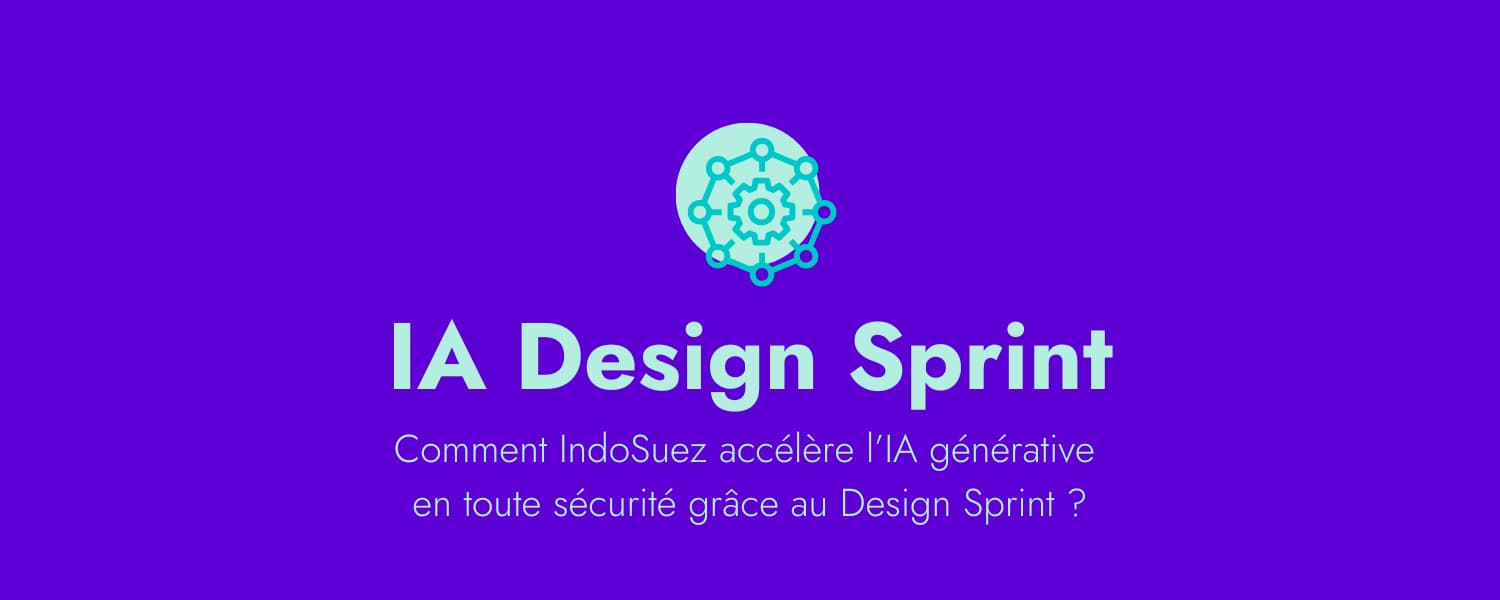 IndoSuez accélère l’IA générative en toute sécurité grâce au Design Sprint