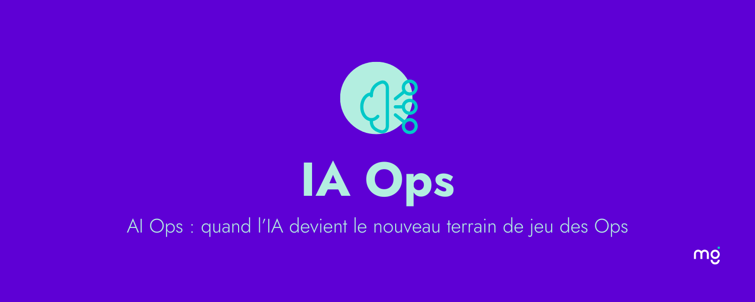 AI Ops : quand l’IA devient le nouveau terrain de jeu des Ops