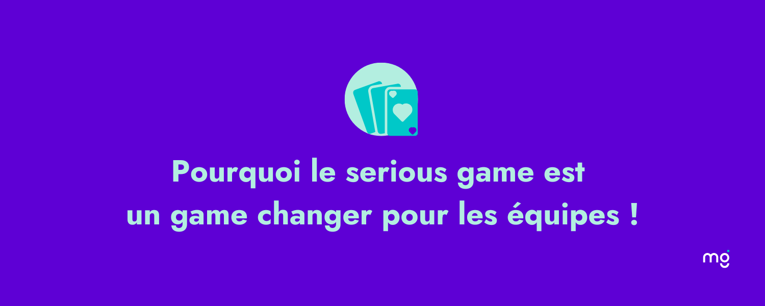 Pourquoi le serious game est un game changer pour les équipes !