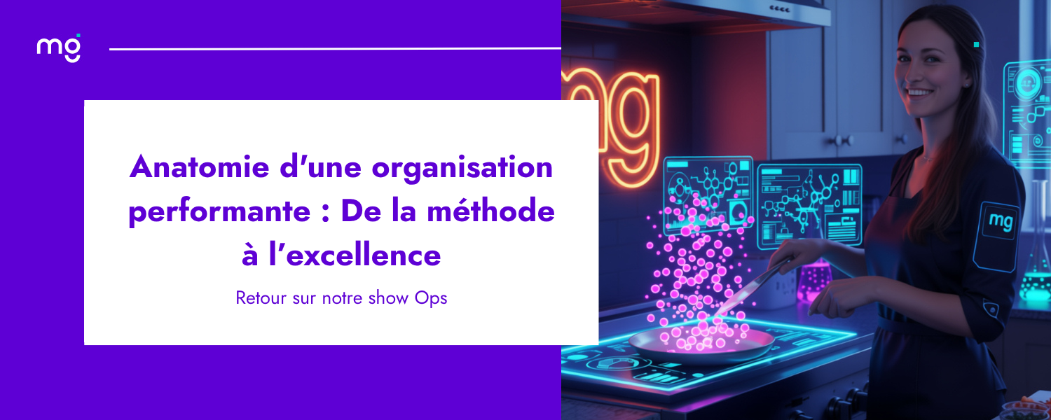 Anatomie d'une organisation performante : De la méthode à l’excellence